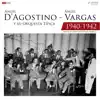 Ángel D'Agostino & Ángel Vargas - Ángel D'agostino y Su Orquesta Típica - Ángel Vargas 1940 - 1942 (Restauración 2022)